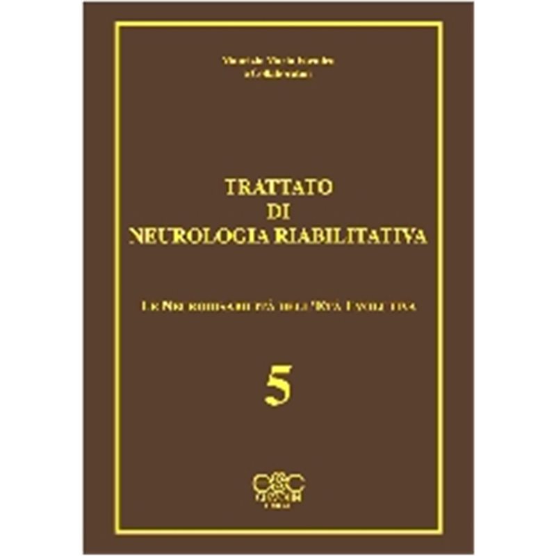 TRATTATO DI NEUROLOGIA RIABILITATIVA vol. V - Le Neurodisabilità dell'Età Evolutiva